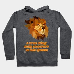 A true King only answers to his Queen Hoodie